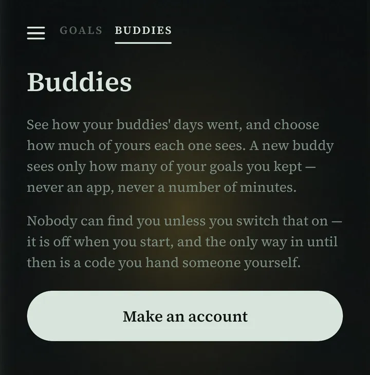 The Buddies tab before an account exists: see how your buddies' days went, and choose how much of yours each one sees. Nobody can find you unless you switch that on.